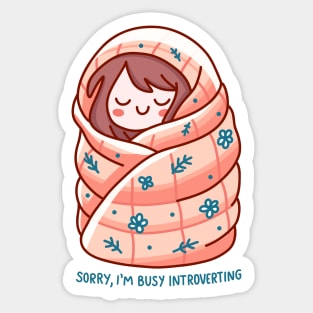 Sorry, I'm busy introverting Sticker